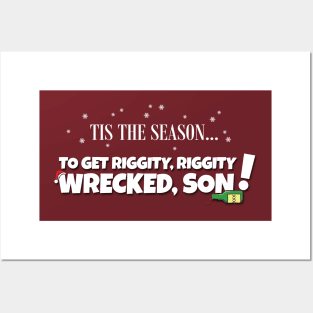 T'is the Season... to get Riggity Riggity Wrecked Son! Posters and Art